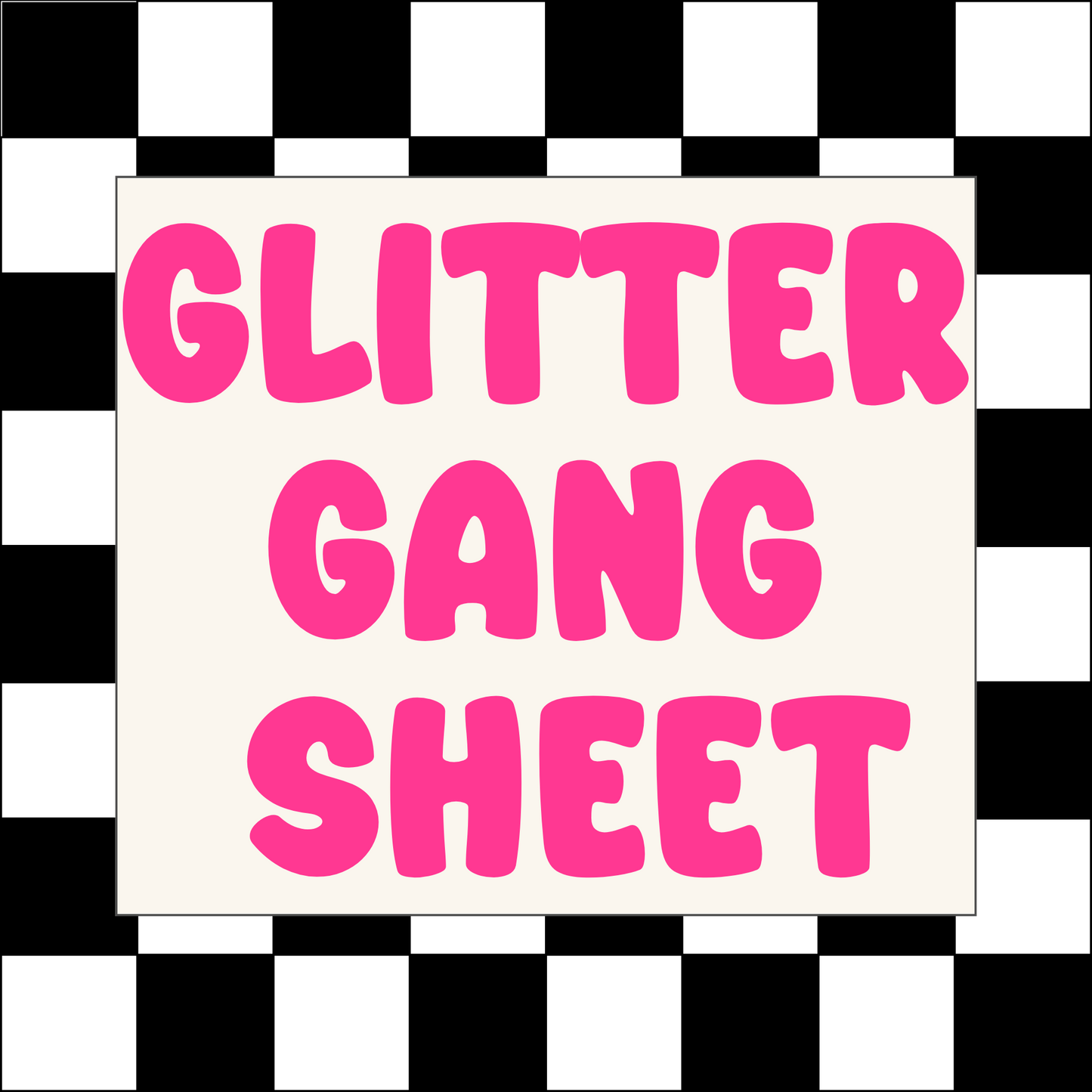 GLITTER GANG SHEET