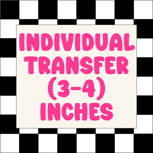 INDIVIDUAL DTF TRANSFER (3-4) INCHES